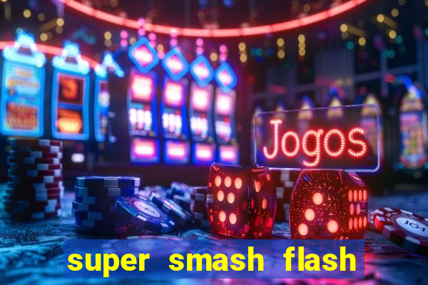 super smash flash 2 360